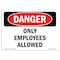 Signmission OSHA Sign, 7" Height, 10" Width, Rigid Plastic, Only Employees Allowed, Landscape, L-2265 OS-DS-P-710-L-2265 - alternate 1